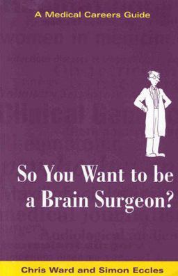 So You Want to Be a Brain Surgeon?  9780192627469 Front Cover