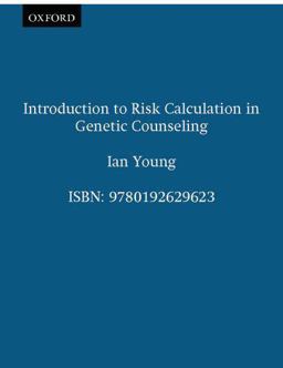 Introduction to Risk Calculation in Genetic Counseling 2nd 9780192629623 Front Cover