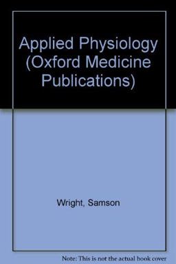 Samson Wright's Applied Physiology