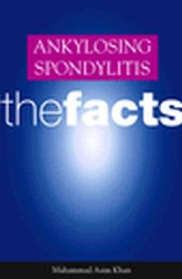 Ankylosing Spondylitis The Facts  9780192632821 Front Cover