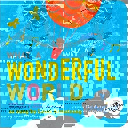 What a Wonderful World What a Wonderful World