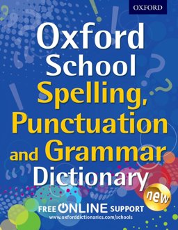 Oxford School Spelling, Punctuation, and Grammar Dictionary