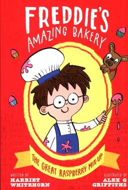 Freddie's Amazing Bakery: the Great Raspberry Mix-Up Freddie's Amazing Bakery: the Great Raspberry Mix-Up