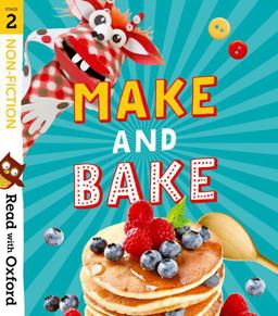 Read with Oxford: Stage 2: Non-Fiction: Make and Bake!