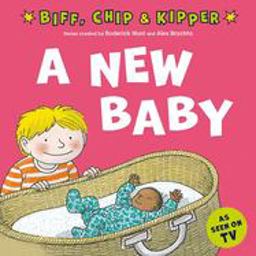 A New Baby! (First Experiences with Biff, Chip and Kipper)