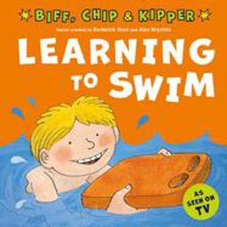 Learning to Swim (First Experiences with Biff, Chip and Kipper)