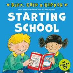 Starting School (First Experiences with Biff, Chip and Kipper)