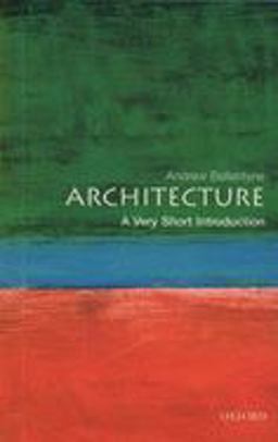 Architecture A Very Short Introduction  9780192801791 Front Cover
