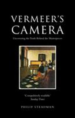 Vermeer's Camera Uncovering the Truth Behind the Masterpieces  9780192803023 Front Cover