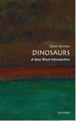 Dinosaurs: a Very Short Introduction