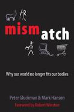 Mismatch Why Our World No Longer Fits Our Bodies  9780192806833 Front Cover