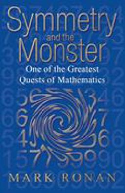 Symmetry and the Monster The Story of One of the Greatest Quests of Mathematics  9780192807236 Front Cover