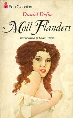 The Fortunes and Misfortunes of the Famous Moll Flanders, and C