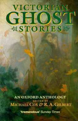 Victorian Ghost Stories An Oxford Anthology  9780192829993 Front Cover