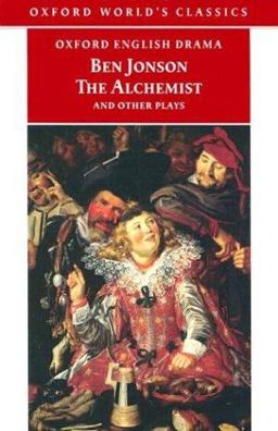 Alchemist and Other Plays Volpone, or the Fox; Epicene, or the Silent Woman; the Alchemist; Bartholomew Fair  9780192834461 Front Cover