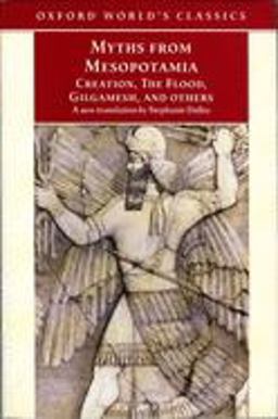 Myths from Mesopotamia Creation, the Flood, Gilgamesh, and Others  9780192835895 Front Cover