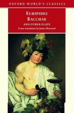 Bacchae and Other Plays