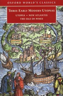 Three Early Modern Utopias Utopia; New Atlantis; The Isle of Pines  9780192838858 Front Cover