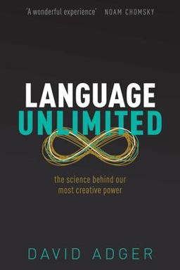 Language Unlimited: The Science Behind Our Most Creative Power  9780192843067 Front Cover