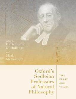Oxford's Sedleian Professors of Natural Philosophy The First 400 Years  9780192843210 Front Cover