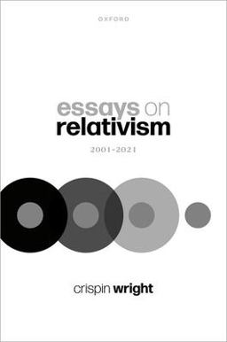 Essays on Relativism 2001-2021  9780192845993 Front Cover