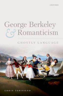 George Berkeley and Romanticism Ghostly Language  9780192846785 Front Cover
