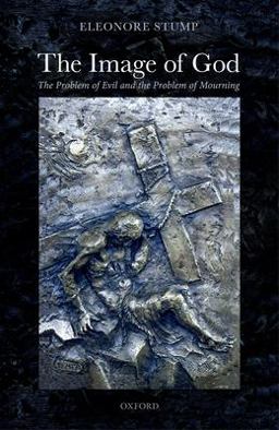Image of God The Problem of Evil and the Problem of Mourning  9780192847836 Front Cover