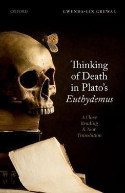 Thinking of Death in Plato's Euthydemus A Close Reading and New Translation  9780192849571 Front Cover