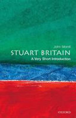 Stuart Britain A Very Short Introduction  9780192854001 Front Cover