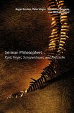 German Philosophers Kant, Hegel, Schopenhauer, Nietzsche  9780192854247 Front Cover
