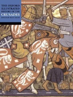 Oxford Illustrated History of the Crusades  9780192854285 Front Cover