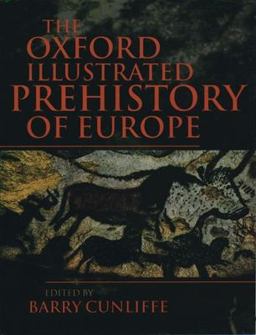 Oxford Illustrated History of Prehistoric Europe  9780192854414 Front Cover