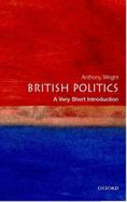 British Politics: a Very Short Introduction British Politics: a Very Short Introduction