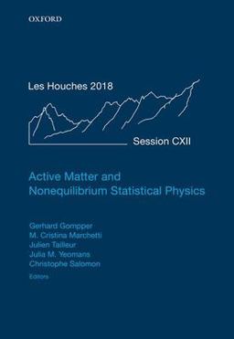 Active Matter and Nonequilibrium Statistical Physics Lecture Notes of the les Houches Summer School: Volume 112, September 2018  9780192858313 Front Cover