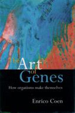 Art of Genes How Organisms Make Themselves  9780192862082 Front Cover