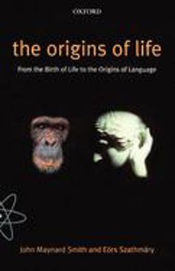 Origins of Life From the Birth of Life to the Origin of Language  9780192862099 Front Cover