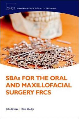 SBAs for the Oral and Maxillofacial Surgery FRCS  9780192864659 Front Cover