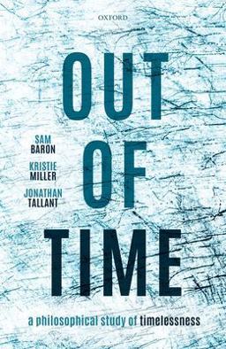Out of Time A Philosophical Study of Timelessness  9780192864888 Front Cover
