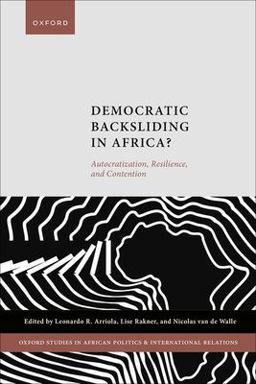 Democratic Backsliding in Africa? Autocratization, Resilience, and Contention  9780192867322 Front Cover