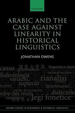 Arabic and the Case Against Linearity in Historical Linguistics  9780192867513 Front Cover