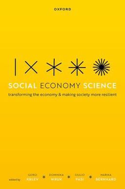 Social Economy Science Transforming the Economy and Making Society More Resilient  9780192868343 Front Cover
