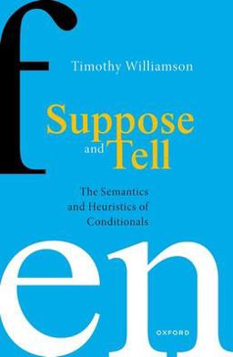 Suppose and Tell The Semantics and Heuristics of Conditionals  9780192871046 Front Cover