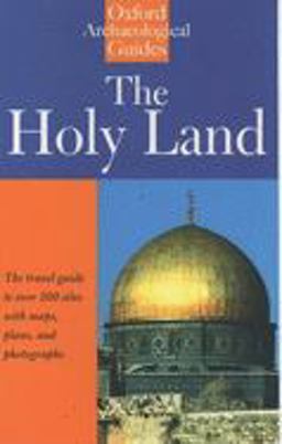 Holy Land An Oxford Archaeological Guide from Earliest Times To 1700 4th 9780192880130 Front Cover
