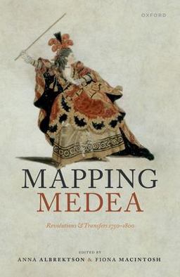 Mapping Medea Revolutions and Transfers 1750-1800  9780192884190 Front Cover