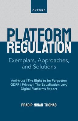 Platform Regulation Exemplars, Approaches, and Solutions  9780192887962 Front Cover