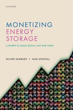 Monetizing Energy Storage A Toolkit to Assess Future Cost and Value  9780192888174 Front Cover