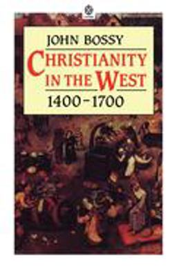 Christianity in the West 1400-1700 1985 9780192891624 Front Cover