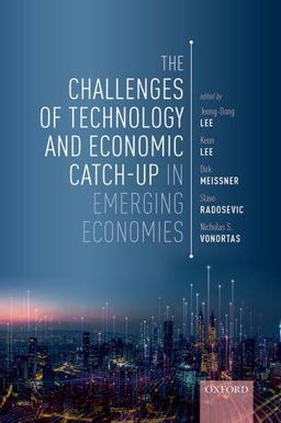 The Challenges of Technology and Economic Catch-Up in Emerging Economies The Challenges of Technology and Economic Catch-Up in Emerging Economies