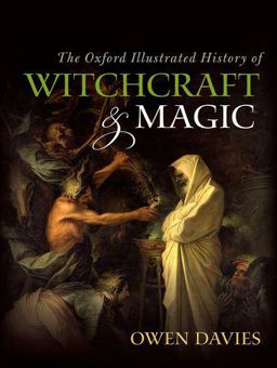 Oxford Illustrated History of Witchcraft and Magic  9780192897787 Front Cover