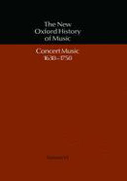 New Oxford History of Music Volume VI: Concert Music 1630-1750  9780193163065 Front Cover